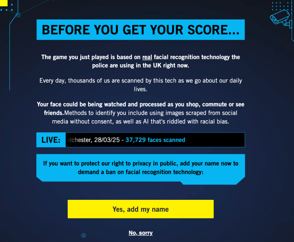 Screenshot from Amnesty International’s “Identity Check” game showing a message about real facial recognition technology used by UK police. The text warns that faces are scanned daily and calls for people to add their name to demand a ban. A yellow button reads “Yes, add my name,” and a smaller link says “No, sorry.”